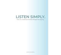 Listen Simply: How To Understand What People Are Saying