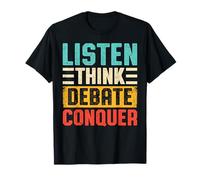 Listen Think Debate Conquer Debating Mindset T-Shirt