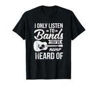 Listen To Bands You've Never Heard Of Indie Music T-Shirt T-Shirt