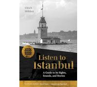Listen to Istanbul: A Guide to Its Sights, Sounds and Stories. Monochrome Paperback (Edition Klemm Travel Guides)