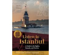 Listen to Istanbul: A Guide to Its Sights, Sounds and Stories. Premium Hardcover (Edition Klemm Travel Guides)