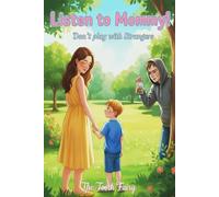 Listen to Mommy!: Don't Play with Strangers!: 1 (Listen to Mommy! Moral Storybooks for Kids)
