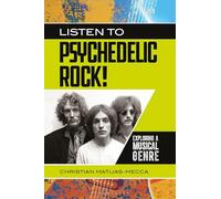 Listen to Psychedelic Rock!: Exploring a Musical Genre (Exploring Musical Genres)