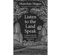 Listen to the Land Speak by Manchan Magan