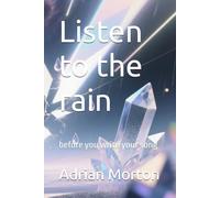 Listen to the rain: before you write your song