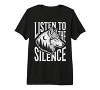 Listen to The Silence Wolf Forest Nature Hiking Moon Camping Premium T-Shirt
