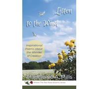 Listen to the Wind: Inspirational Poems about the Wonder of Creation (Where the Red Rose Blooms)