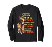 Listen to The Wind It Talks Listen to The Silence It Speaks Long Sleeve T-Shirt
