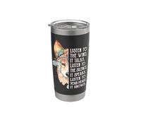 Listen to the Wind It Talks Listen to the Silence it Speaks Stainless Steel Insulated Tumbler