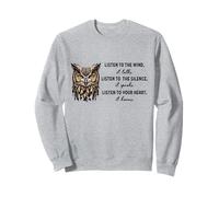 Listen to the Wind It Talks Listen to the Silence it Speaks Sweatshirt