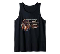 Listen to the Wind It Talks Listen to the Silence it Speaks Tank Top