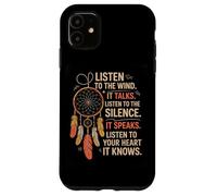 Listen To The Wind Silence Heart Positive Natural Wisdom Case for iPhone 11