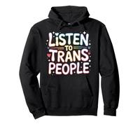 Listen To Trans People LGBTQ+ Respect Support |- Pullover Hoodie