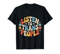 Listen to Trans People LGBTQ+ Respect Support - T-Shirt