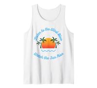 Listen to Wind Blow, Watch The Sun Rise! Tank Top