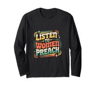 Listen To Women Preach Inspirational Expression ------- Long Sleeve T-Shirt