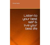 Listen to your best self & live your best life