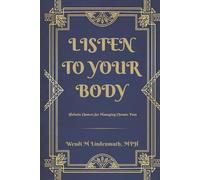 Listen to Your Body: Holistic Choices for Managing Chronic Pain