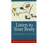 Listen to Your Body: The Wisdom of the Dao by unknown (1984)