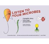 Listen To Your Microbes: A Graphic Story - from Their Perspective