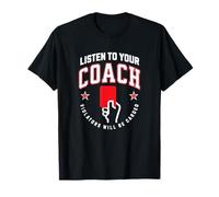 Listen to Your Soccer Coaches Penalty Foul Official T-Shirt
