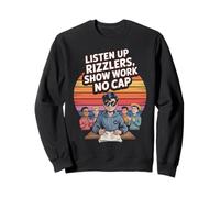 Listen Up Rizzlers Show Work No Cap Sweatshirt
