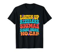 Listen Up Rizzlers Sigma Show Work No Cap Gen Z Alpha Slang T-Shirt