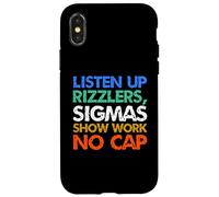 Listen Up Rizzlers Sigmas Show Work No Cap Case for iPhone X/XS