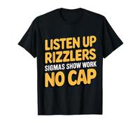 Listen-Up Rizzlers, Sigmas Show Work No Cap Funny Teacher T-Shirt