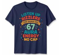 Listen Up Rizzlers This Sigma Has 67 Aura Energy No Cap 67th Birthday Occasions Mens T-Shirt Womens Graphic Unisex Celebration Gift