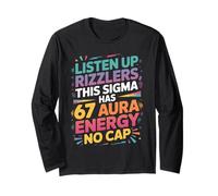 Listen Up Rizzlers This Sigma Has 67 Aura Energy No Cap Long Sleeve T-Shirt