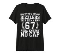 Listen Up Rizzlers This Sigma Has 67 Aura Energy Six Seven Premium T-Shirt