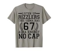 Listen Up Rizzlers This Sigma Has 67 Aura Energy Six Seven T-Shirt