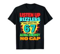Listen Up Rizzlers This Sigma Has 67 Aura Energy Six Seven T-Shirt