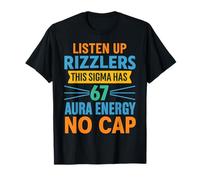 Listen Up Rizzlers This Sigma Has 67 Aura Energy Six Seven T-Shirt
