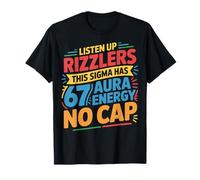 Listen Up Rizzlers This Sigma Has 67 Aura Energy Six Seven T-Shirt