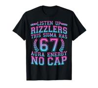 Listen Up Rizzlers This Sigma Has 67 Aura Energy Six Seven T-Shirt