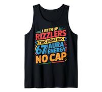 Listen Up Rizzlers This Sigma Has 67 Aura Energy Six Seven Tank Top