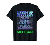 Listen Up Rizzlers This Sigma Has 67 Shirt Aura Energy Boy T-Shirt