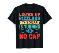 Listen Up Rizzlers This Sigma is Turning 10 No Cap Birthday T-Shirt