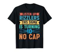 Listen Up Rizzlers This Sigma Is Turning 10 No Cap Birthday T-Shirt