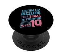 Listen Up Rizzlers This Sigma Is Turning No-Cap 10 Year Old PopSockets Adhesive PopGrip
