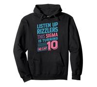 Listen Up Rizzlers This Sigma Is Turning No-Cap 10 Year Old Pullover Hoodie