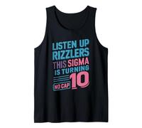 Listen Up Rizzlers This Sigma Is Turning No-Cap 10 Year Old Tank Top