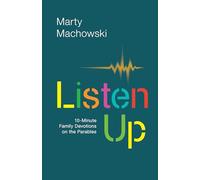 Listen Up: 10-Minute Family Devotions on the Parables