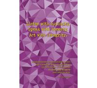 Listen with curiosity. Speak with honesty. Act with integrity.: Notizbuch der Kommunikation