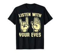 Listen with Your Eyes Sign Language T-Shirt