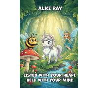 Listen with Your Heart, Help with Your Mind (Growing Wise Tales: Meaningful Stories for Children 5-10)