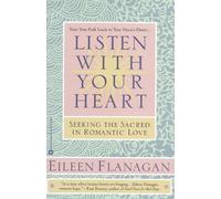 Listen With Your Heart: Seeking the Sacred in Romantic Love