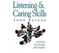 Listening and Caring Skills in Ministry: A Guide for Groups and Leaders